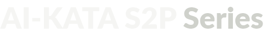 AI-KATA S2P Series