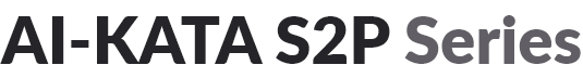 AI-KATA S2P Series